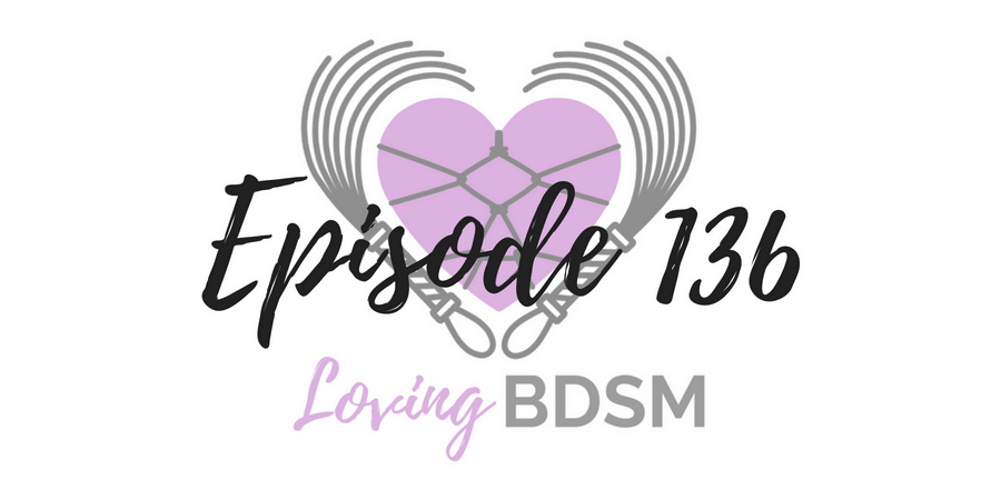 episode 136 of Loving BDSM discussing intimacy in D/s relationships