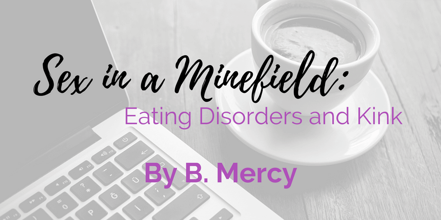 Eating Disorders and Kink, part 1 by Bittersweet Mercy