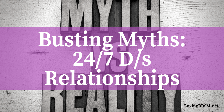 what really happens in 24/7 D/s relationships