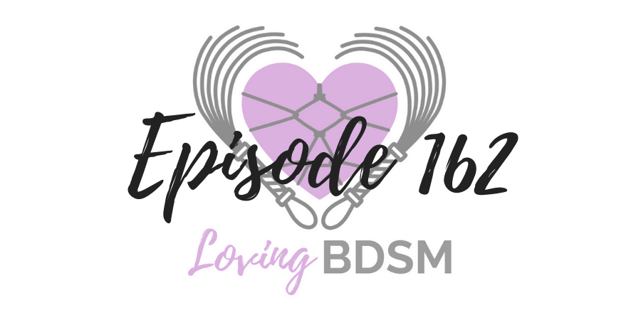 episode 162 of the Loving BDSM podcast discusses strengths in D/s