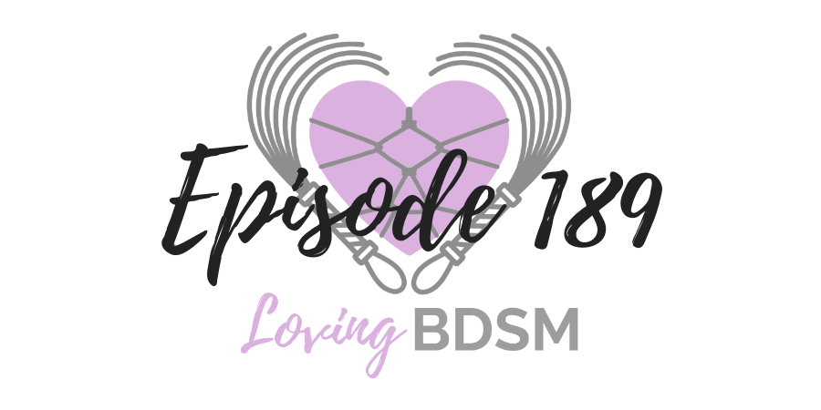 episode 189 of the Loving BDSM podcast discussing praise in D/s relationships