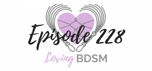 episode 228 of the Loving BDSM podcast