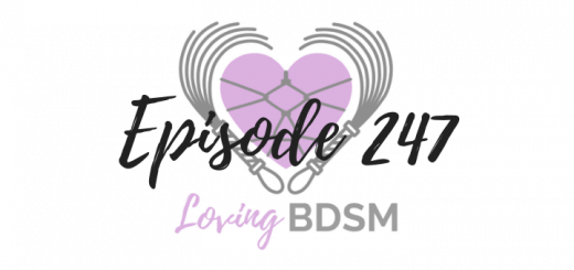episode 247 of the Loving BDSM podcast