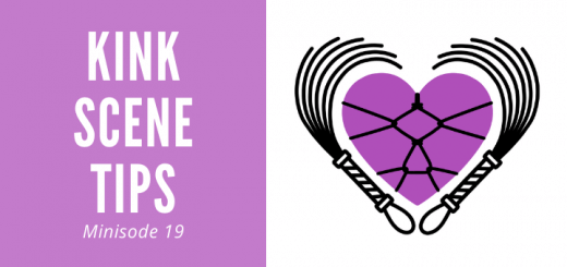 Kink Scene Tips minisode 19 of the Loving BDSM podcast