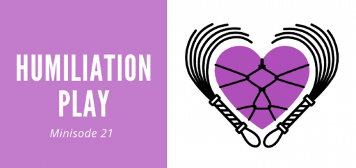 Humiliation Play minisode 21 of the Loving BDSM podcast