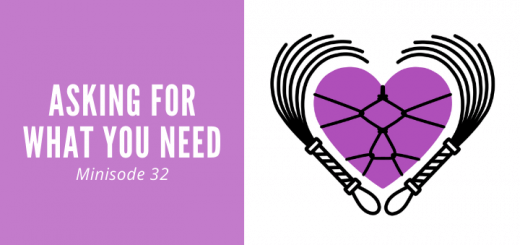 mini episode 32 of the Loving BDSM podcast on asking a dominant for what you need and want