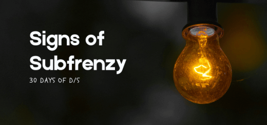 image of dark room with yellow warning light bulb; text says Signs of Subfrenzy 30 Days of D/s