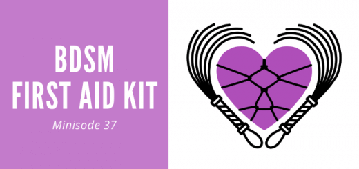 BDSM first aid kit minisode 37 of the Loving BDSM podcast
