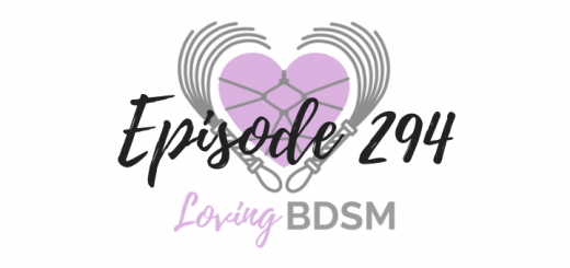 episode 294 of the Loving BDSM podcast