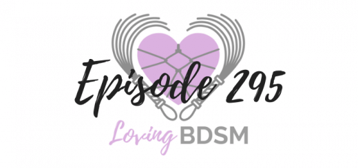 episode 295 of the Loving BDSM podcast
