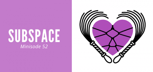 minisode 52 of the Loving BDSM podcast on subspace