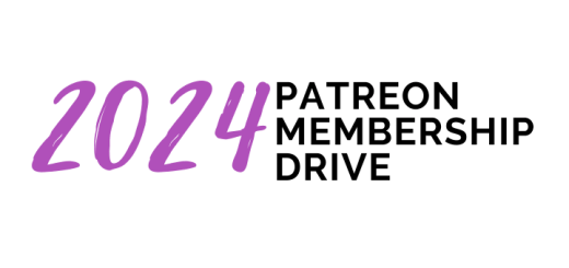 2024 Patreon Membership Drive