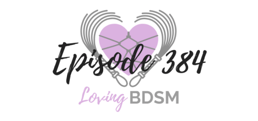 episode 384 of the Loving BDSM podcast