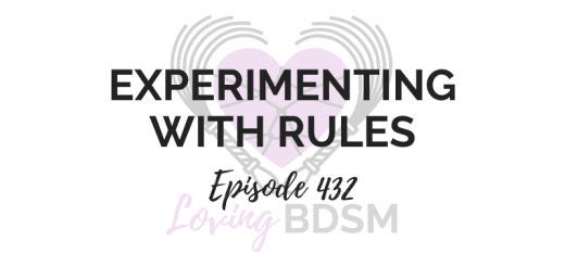 experimenting with rules in public episode 432 of the Loving BDSM podcast
