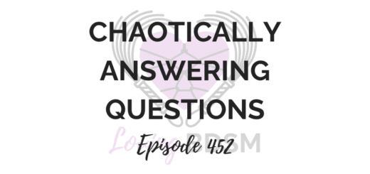 episode 452 of the Loving BDSM podcast where we chaotically answer questions from our email inbox